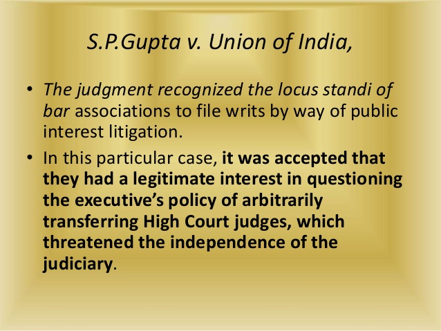 S.p. gupta v. union of india ltd